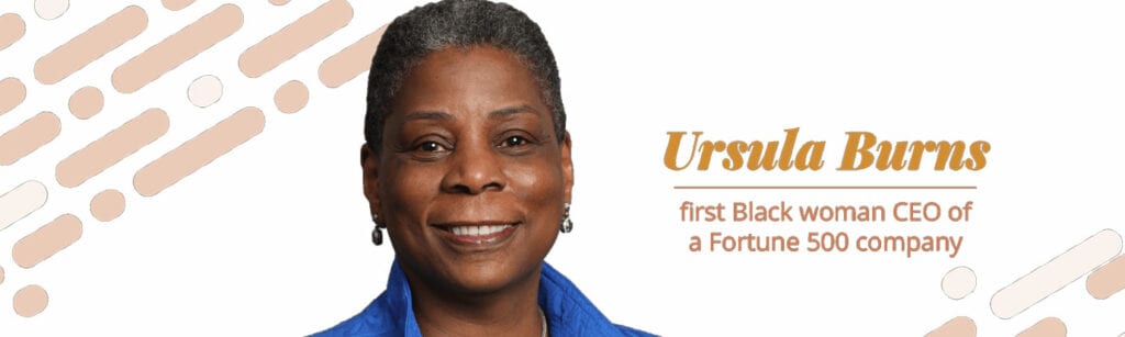Ursula Burns, first Black woman CEO of a Fortune 500 company