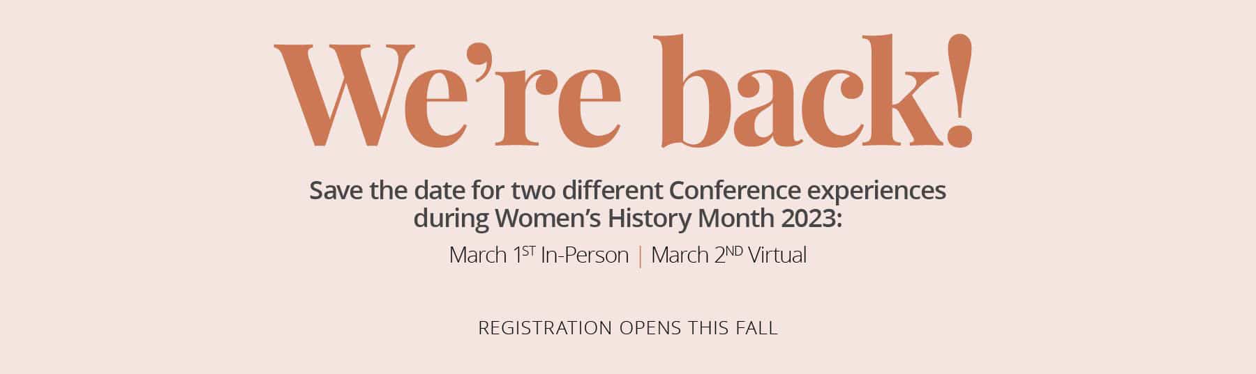 We're back! Save the date for TWO Conference experiences taking place virtually and in-person on March 1st and March 2nd!