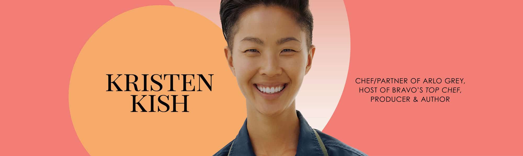 Join Kristen Kish at the California Conference for Women this February 29th!